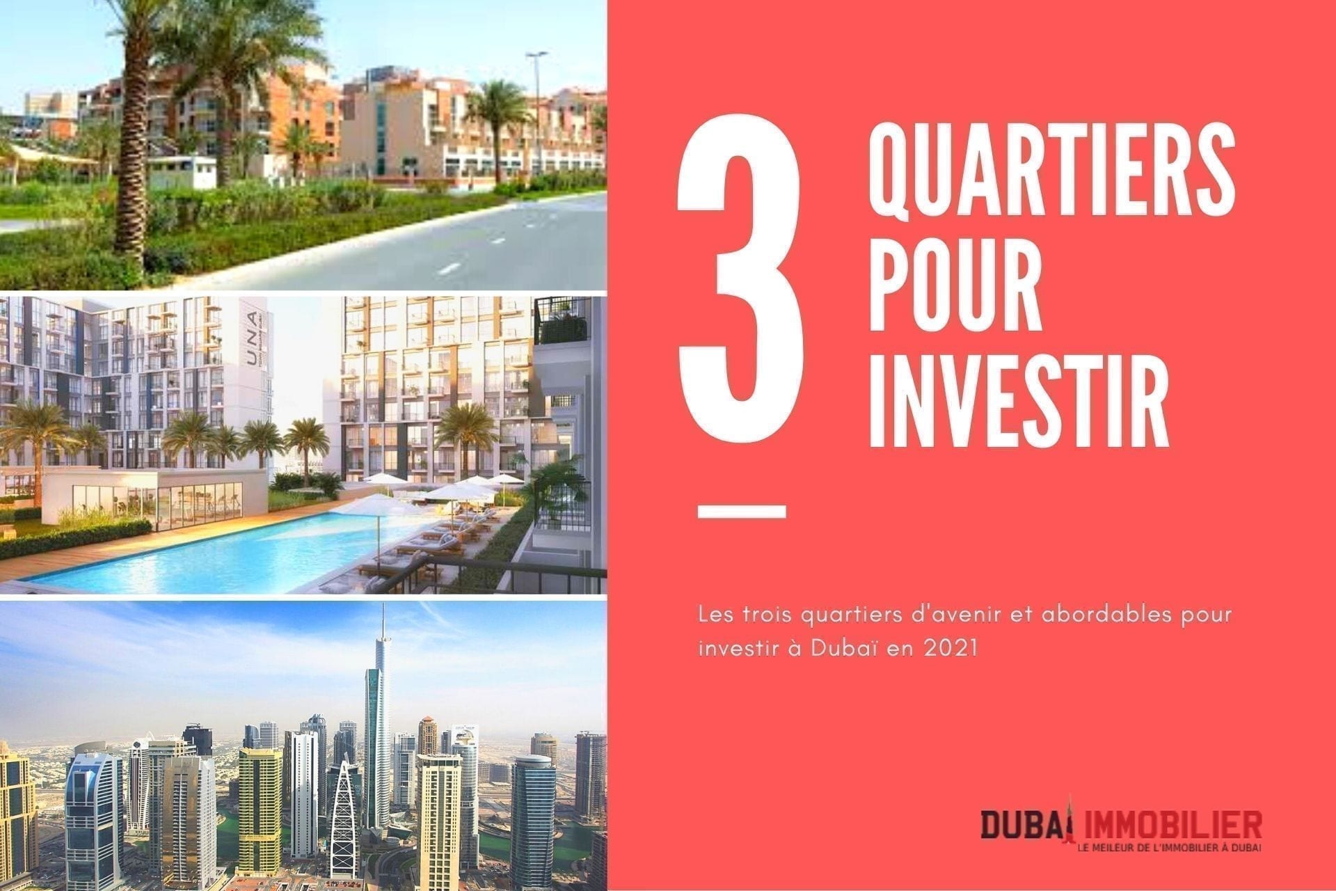 3 quartiers d’avenir et abordable pour investir à Dubaï en 2021