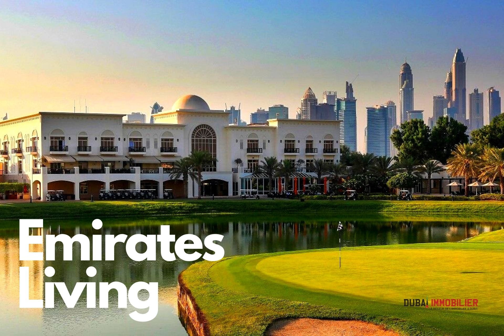Émirates Living : la première communauté luxueuse à Dubai