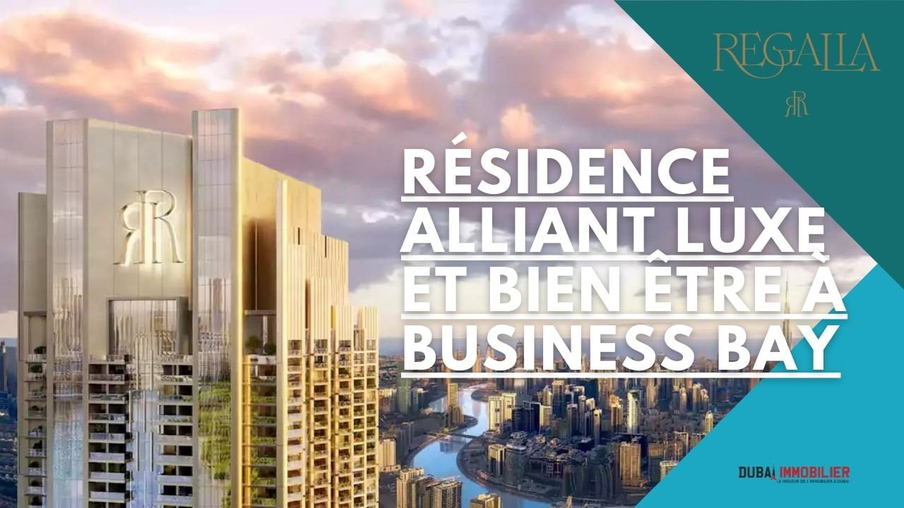 Deyaar lance Regalia de 272,2 millions de dollars à Business Bay