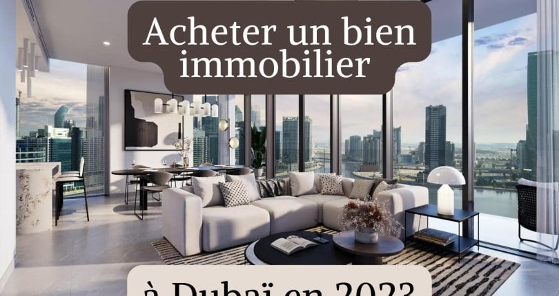 [Guide complet] Comment acheter un bien immobilier à Dubaï en 2023 ?