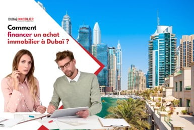 [Guide complet] Comment financer un achat immobilier à Dubaï en 2023 ?
