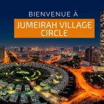 Vivre à Jumeirah Village Circle (JVC) : les avantages et les inconvénients