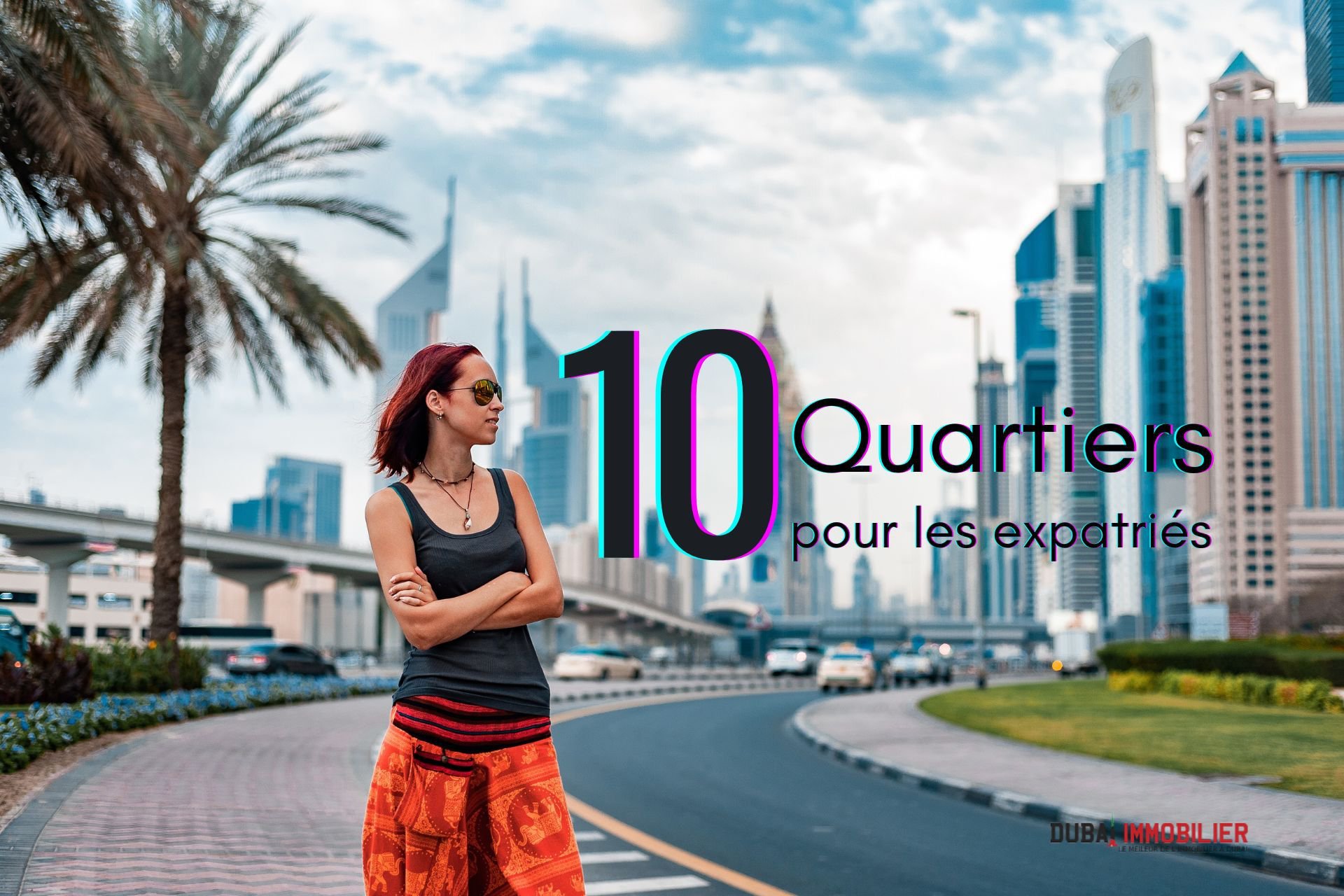 10 meilleurs endroits où vivre à Dubaï pour les expatriés – Edition 2023