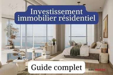 Investissement immobilier résidentiel - Investir dans sa résidence principale à Dubaï